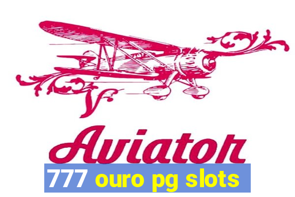 777 ouro pg slots
